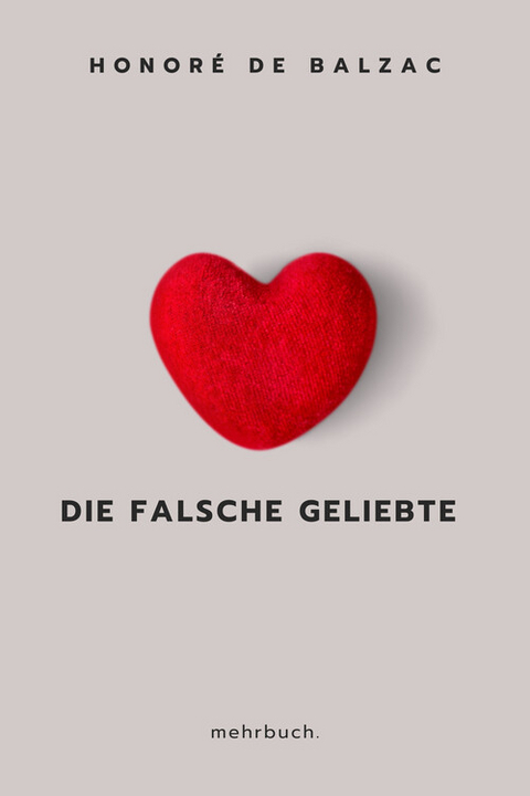 Die falsche Geliebte - Honor&eacute; de Balzac