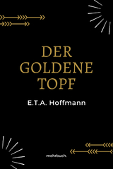Der goldene Topf - E.T A. Hoffmann