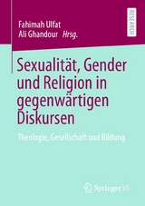 Sexualit&auml;t, Gender und Religion in gegenw&auml;rtigen Diskursen - 