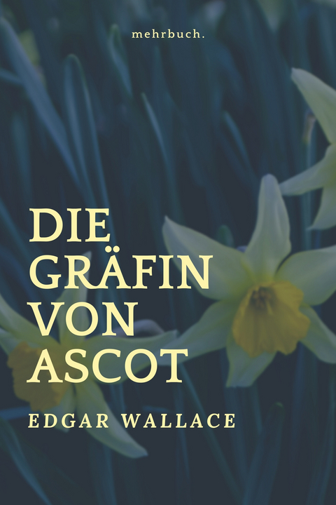 Die Gr&auml;fin von Ascot - Edgar Wallace