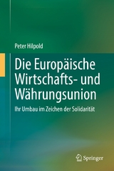 Die Europ&auml;ische Wirtschafts- und W&auml;hrungsunion - Peter Hilpold