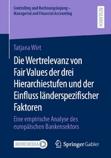 Die Wertrelevanz von Fair Values der drei Hierarchiestufen und der Einfluss l&auml;nderspezifischer Faktoren - Tatjana Wirt
