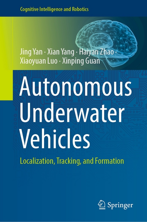Autonomous Underwater Vehicles - Jing Yan, Xian Yang, Haiyan Zhao, Xiaoyuan Luo, Xinping Guan