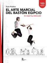 El arte marcial del Bast&oacute;n Egipcio - Adel Paul Boulad