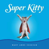 Super Kitty - Mary Anne Sheehan