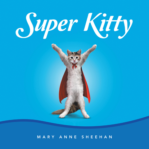 Super Kitty - Mary Anne Sheehan