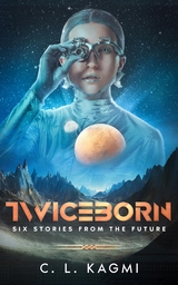 Twiceborn - C. L. Kagmi