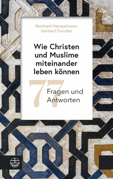 Wie Christen und Muslime miteinander leben k&ouml;nnen - Reinhard Hempelmann, Gerhard Duncker