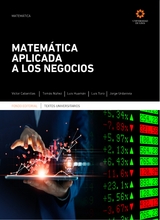 Matem&aacute;tica aplicada a los negocios - Victor Cabanillas Zanini, Tom&aacute;s N&uacute;&ntilde;ez Lay, Luis Huam&aacute;n Ram&iacute;rez, Luis Toro Mota, Jorge Urdanivia Espinoza