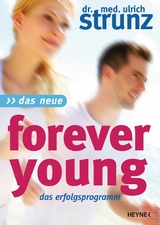 Das Neue Forever Young - Ulrich Strunz