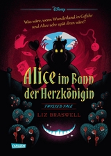 Disney. Twisted Tales: Alice im Bann der Herzk&ouml;nigin - Walt Disney, Liz Braswell