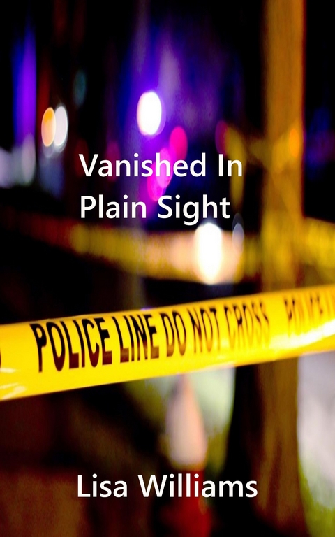 Vanished In Plain Sight - Lisa Williams