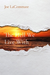 The Hell We Live With - Joe LaCommare