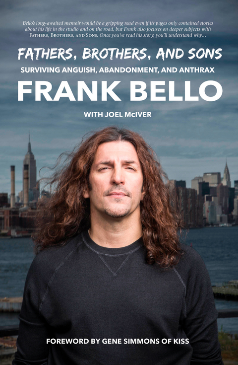 Fathers, Brothers, and Sons: Surviving Anguish, Abandonment, and Anthrax - Frank Bello