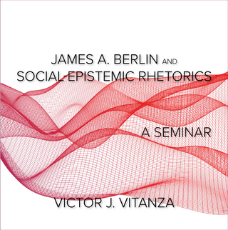 James A. Berlin and Social-Epistemic Rhetorics