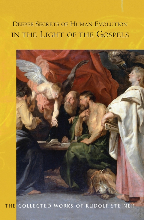 Deeper Secrets of Human Evolution in the Light of the Gospels -  Rudolf Steiner