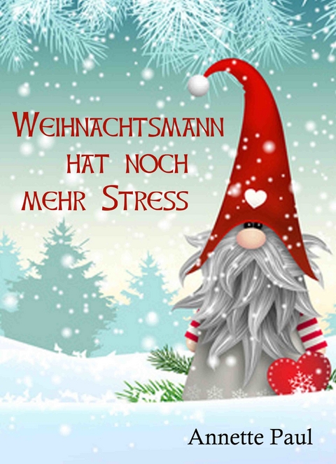 Weihnachtsmann hat noch mehr Stress - Annette Paul
