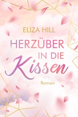 Herz&uuml;ber in die Kissen - Eliza Hill