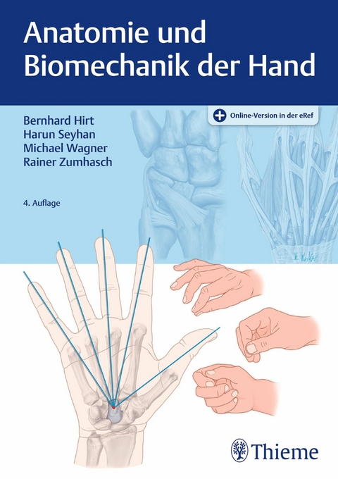 Anatomie und Biomechanik der Hand - Bernhard Hirt, Harun Seyhan, Rainer Zumhasch, Michael Wagner