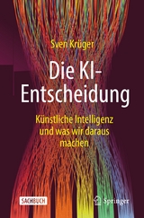 Die KI-Entscheidung - Sven Kr&uuml;ger