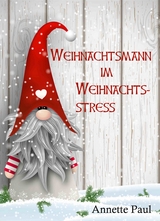 Weihnachtsmann im Weihnachtsstress - Annette Paul