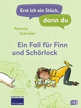 Erst ich ein St&uuml;ck, dann du! - Ein Fall f&uuml;r Finn und Sch&ouml;rlock - Patricia Schr&ouml;der