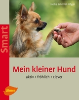 Mein kleiner Hund - Heike Schmidt-R&ouml;ger
