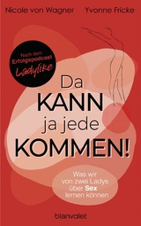 Da kann ja jede kommen! - Yvonne Fricke, Nicole Wagner