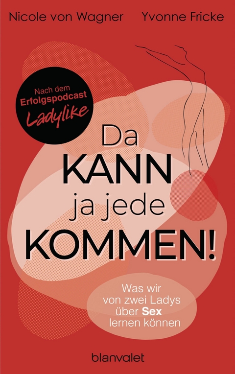 Da kann ja jede kommen! - Yvonne Fricke, Nicole Wagner