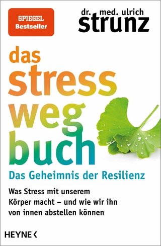 Das Stress-weg-Buch – Das Geheimnis der Resilienz