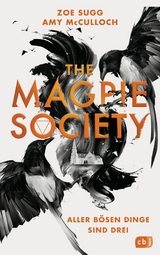 The Magpie Society - Aller b&ouml;sen Dinge sind drei - Zoe Sugg, Amy McCulloch
