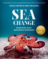 Sea Change - Eindr&uuml;cke einer bedrohten Sch&ouml;nheit - Craig Foster, Ross Frylinck