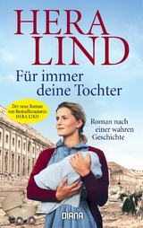 F&uuml;r immer deine Tochter - Hera Lind