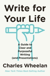 Write for Your Life - Charles Wheelan