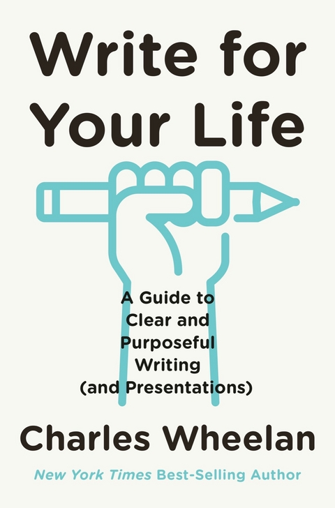 Write for Your Life - Charles Wheelan