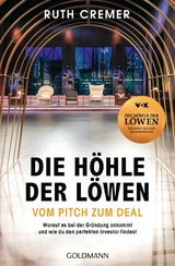 &bdquo;Die H&ouml;hle der L&ouml;wen&ldquo; Vom Pitch zum Deal - Ruth Cremer