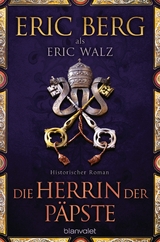 Die Herrin der Päpste - Eric Berg, Eric Walz