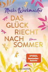 Das Gl&uuml;ck riecht nach Sommer - Meike Werkmeister