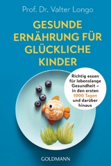 Gesunde Ern&auml;hrung f&uuml;r gl&uuml;ckliche Kinder - Valter Longo