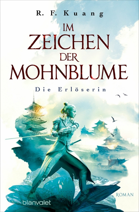 Im Zeichen der Mohnblume - Die Erl&ouml;serin - R.F. Kuang