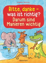 Bitte, danke - was ist richtig? - Darum sind Manieren wichtig (Bilderbuch) - Norbert Pautner