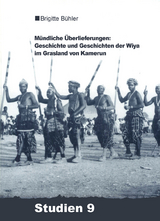 M&uuml;ndliche &Uuml;berlieferungen: Geschichte und Geschichten der Wiya im Grasland von Kamerun - Brigitte B&uuml;hler-Probst