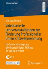 Videobasierte Lehrveranstaltungen zur F&ouml;rderung Professioneller Unterrichtswahrnehmung - Markus J&uuml;rgens