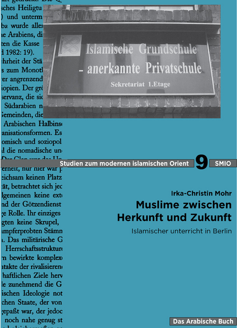 Muslime zwischen Herkunft und Zukunft -  Irka-Christin Mohr