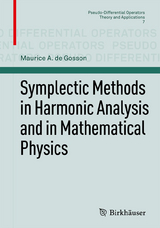 Symplectic Methods in Harmonic Analysis and in Mathematical Physics - Maurice A. de Gosson