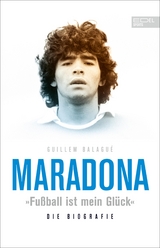 Maradona "Fu&szlig;ball ist mein Gl&uuml;ck" - Guillem Balagu&eacute;