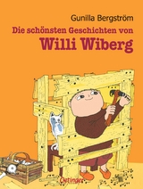 Die sch&ouml;nsten Geschichten von Willi Wiberg - Gunilla Bergstr&ouml;m