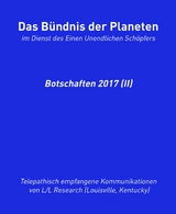 Das B&uuml;ndnis der Planeten: Botschaften 2017 (II) - Jochen Blumenthal, L/L Research