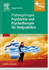 Pr&uuml;fungsfragen Psychiatrie und Psychotherapie f&uuml;r Heilpraktiker - J&uuml;rgen Koeslin
