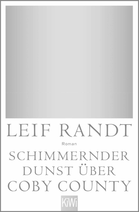 Schimmernder Dunst &uuml;ber CobyCounty - Leif Randt